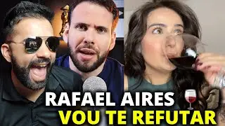 ELA TENTOU REFUTAR O RAFAEL AIRES