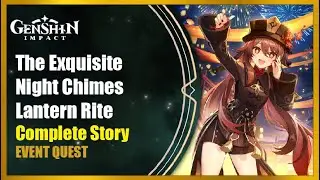 The Exquisite Night Chimes - Complete Story | Genshin Impact