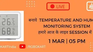 बनाये  TEMPERATURE AND HUMIDITY MONITORING SYSTEM हमारे आज के लाइव SESSION में !!!
