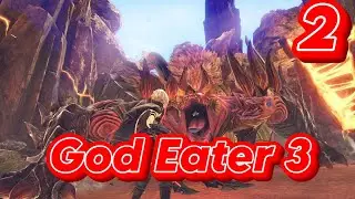 ➤ God Eater 3 ➤ СЕРИЯ 2  ➤