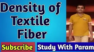 DENSITY OF TEXTILE FIBER    ||    TEXTILE FIBER    || STUDY WITH PARAM   || PARMANAND