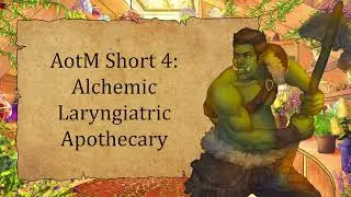 Artifacts of the Missing // Short 4 // Alchemic Laryngiatric Apothecary
