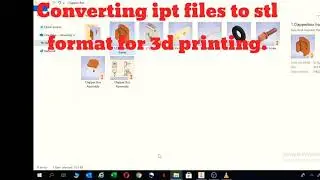 Converting Inventor ipt files to stl files for 3d prints.