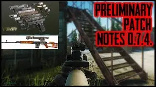 Escape From Tarkov - Preliminary Patch 0.7.4.