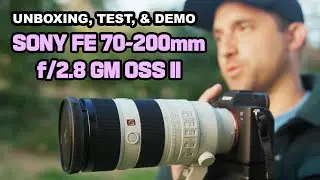 UNBOXING, TESTING & DEMO! SONY FE 70-200mm f/2.8 GM OSS II LENS! (Toggles explained + more!) #sony