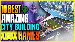 Check Out 2024’s 10 Best City Building Games on Xbox!