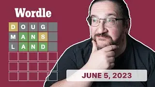 Doug plays today's Wordle 716 for 06/05/2023