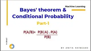 Bayes’ Theorem & Conditional Probability