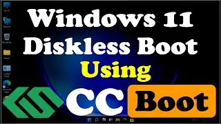 Windows 11 Diskless Boot With CCBoot
