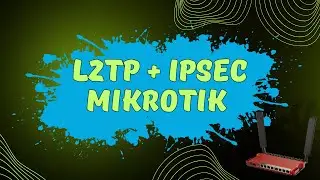 MikroTik VPN (L2TP/IpSec)