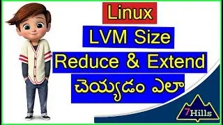 How Reduce/Extend LVM Size in Telugu | Linux In Telugu | 7Hills