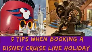 5 Tips when Booking a Disney Cruise Line holiday.