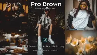 How to Edit Professional Photography | Lightroom Dark Brown Presets DNG & XMP Free Download