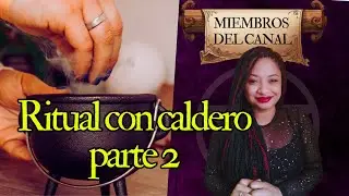 Ritual de los deseos con caldero / Parte 2