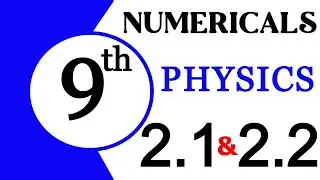 Numerical 2.1 & 2.2 Chapter 2 || 9th Class Physics