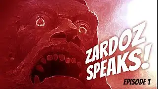zardoz speaks episode 01 REMASTERED