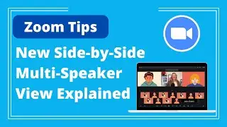 Zoom Tips: New Side-by-Side Multi-Speaker View Explained (Version 6.0) - Logan Clements