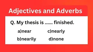 5:5:5 ENGLISH QUIZ. Adjectives and Adverbs.20+ Grammar quiz