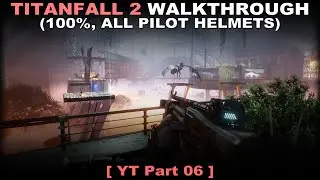 Titanfall 2 walkthrough part 6 (100%, All helmets, No commentary) PC 60FPS