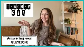 FIRST YEAR TEACHER Q & A || PERSONAL, TEACHING, YOUTUBE || TEACHER VLOG