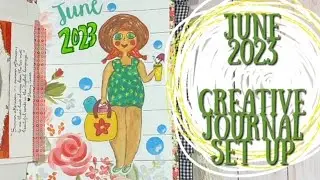 June 2023 Creative Journal Set up
