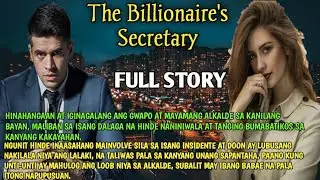 FULL STORY THE BILLIONAIRE'S SECRETARY|SIMPLY MAMANG
