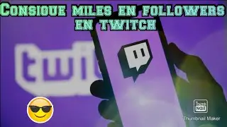 Como conseguir MUCHOS de FOLLOWERS en TWITCH!!! *No bots *GRATIS *FACIL