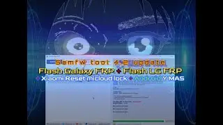 Samfw tool 4 2 update Flash Galaxy FRP + Flash LG FRP + Xiaomi Reset micloud lock + Android Y MAS