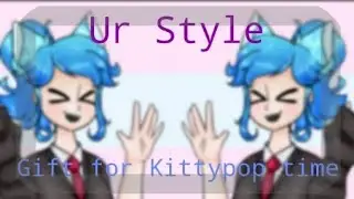 Ur Style | Gift for @Kittypoptime [Animation/tweening test] (FlipaClip)