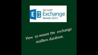 How to mount the exchange mailbox database.