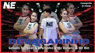 Devagarinho - Gelado No Beat & Breninho & Mc Delano & Mr Bin - Coreografia - Nova Energia