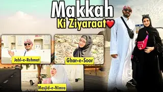 Makkah ki zeyaraat || ghaar e hira || Jabal e rehmat || ghaar e sor || All zeyaraat || Moon Vlogs