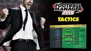 Football Manager 2018 | Tactical Revamp | FM18
