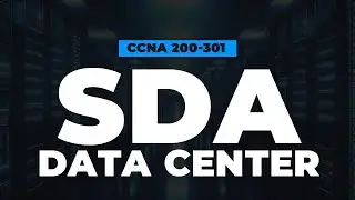 SDA and Cisco DNA Center | FREE CCNA 200-301 Cisco Course