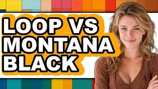 Loop vs Montana Black - Which Is Better?