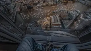 The Shard - A view from the top of London's tallest building 2022