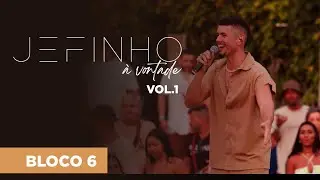 JEFINHO À VONTADE Vol.1 - BLOCO 6
