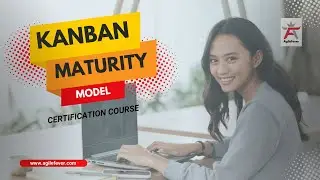 Kanban Maturity Model | Introduction to Kanban Maturity Model Course | AgileFever