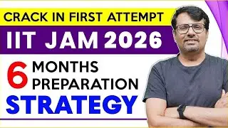 How To Crack IIT JAM 2024 🔥 6 Months Preparation Strategy For IIT-JAM | IIT-JAM 2024 By GP Sir 💯