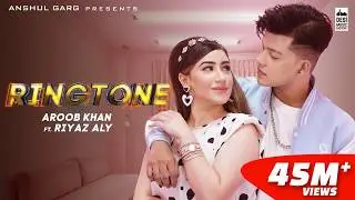 RINGTONE - Aroob Khan ft. Riyaz Aly | Anshul Garg | Rajat Nagpal | Vicky Sandhu | Satti Dhillon