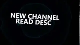 NEW CHANNEL [READ DESC]