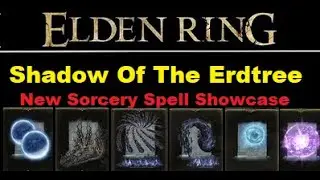 Elden Ring DLC: Shadow of the Erdtree - All New Sorcery Spells