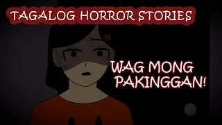 Wag mong Pakinggan! | Tagalog Horror Story