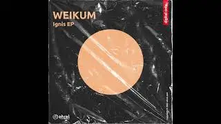 WEIKUM - Imago (Original Mix) - Ohral Recordings