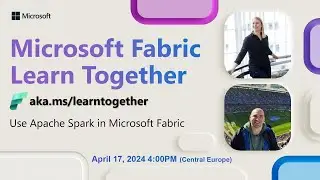 Learn Together: Use Apache Spark in Microsoft Fabric
