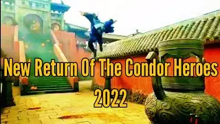 New Return Of The Condor Heroes 2022 || Behind The Scene & Alur Cerita