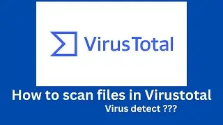 How to scan files in VirusTotal | In Hindi ???