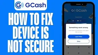 How to Fix Gcash Device is Not Secure 2024 (Gcash Device Security)