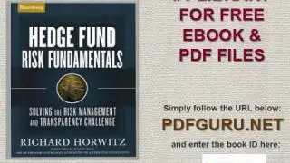 Hedge Fund Risk Fundamentals Solving the Risk Management and Transparency Challenge