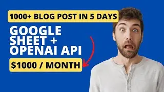 Google Sheet + Open AI Integration to Wordpress Post Earn $1000 Per Month